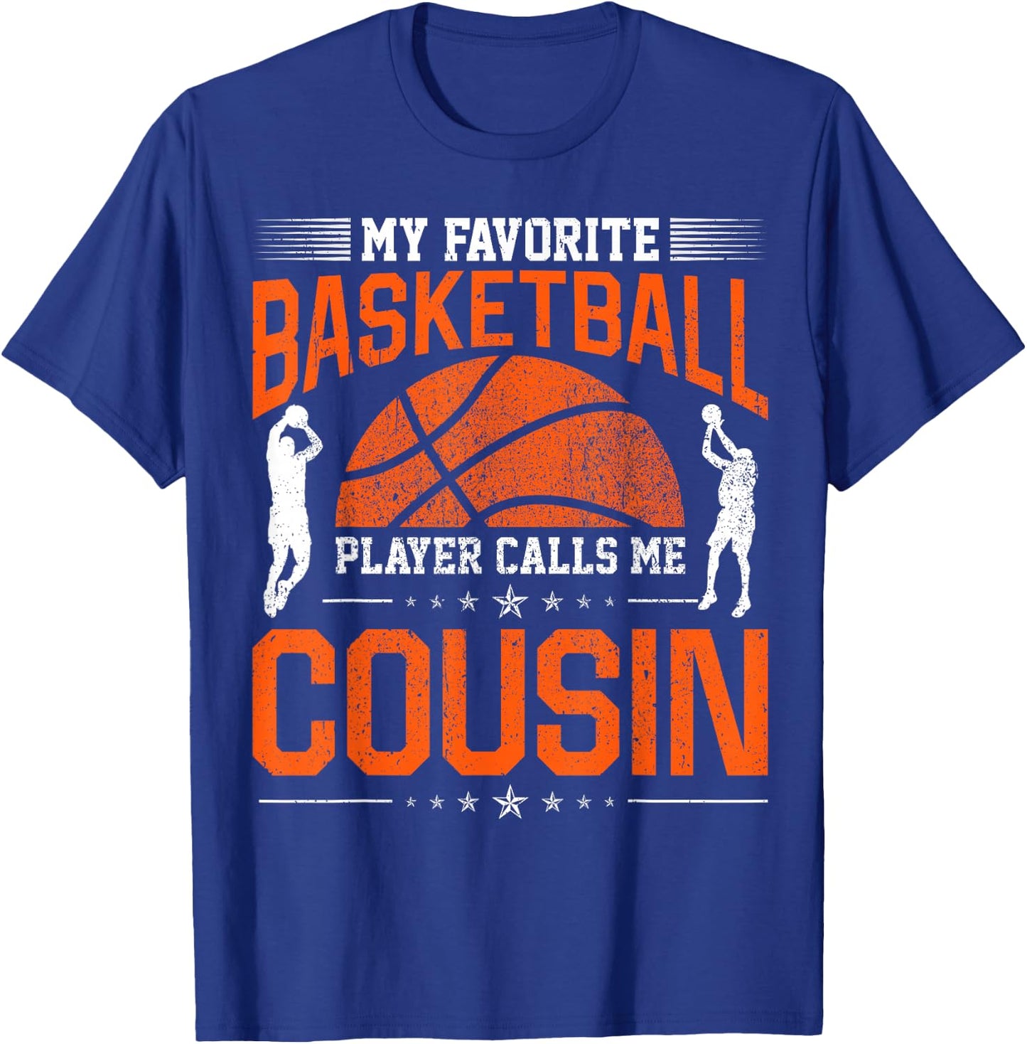My Favorite Basketball Player Calls Me Cousin Basketball T-Shirt - T-Shirt | Royal