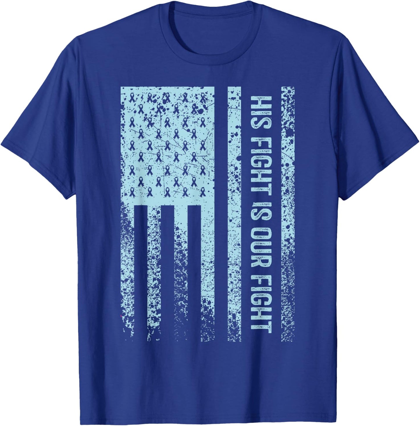 His Fight Is Our Fight Prostate Cancer Awareness T-Shirt - T-Shirt | Royal