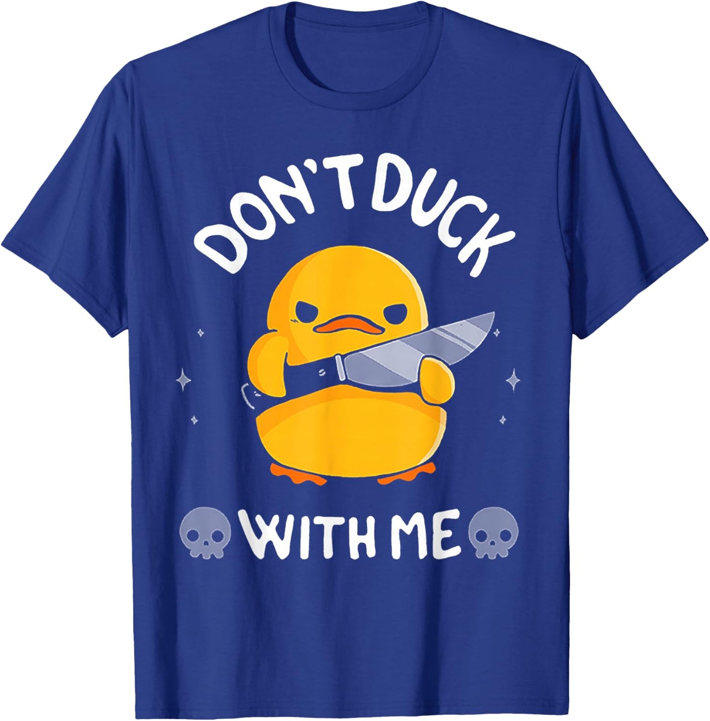 Don't Duck With Me Funny Duck Kinife T-Shirt - T-Shirt | Royal