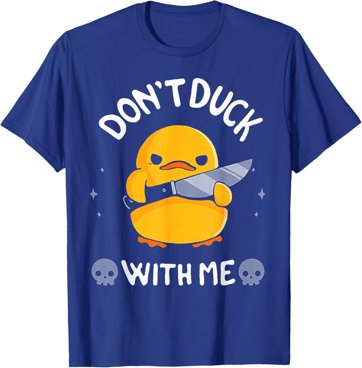 Don't Duck With Me Funny Duck Kinife T-Shirt - T-Shirt | Royal
