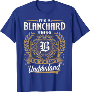 It's A BLANCHARD Thing You Wouldn't Understand Name Classic T-Shirt - T-Shirt | Royal