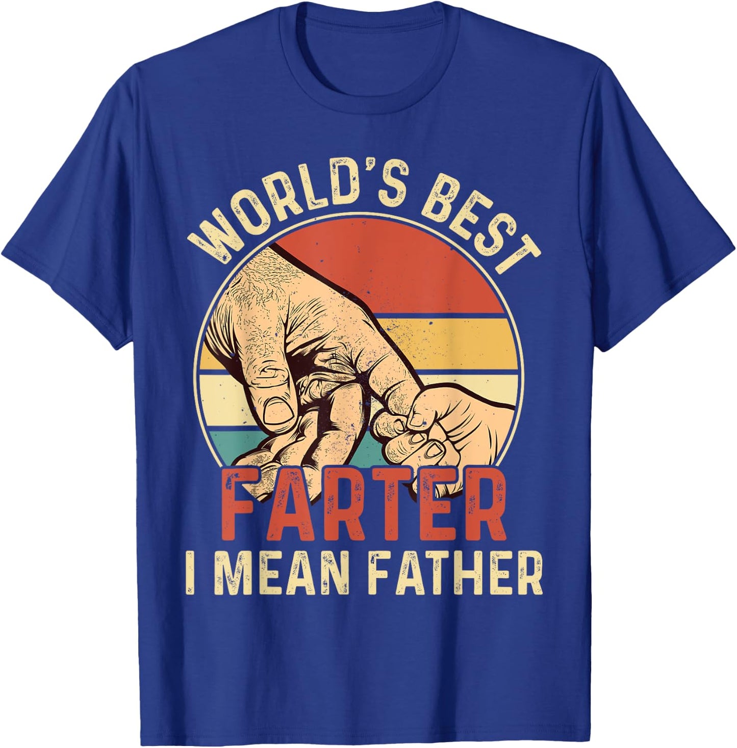World's Best Farter I Mean Father T-Shirt - T-Shirt | Royal