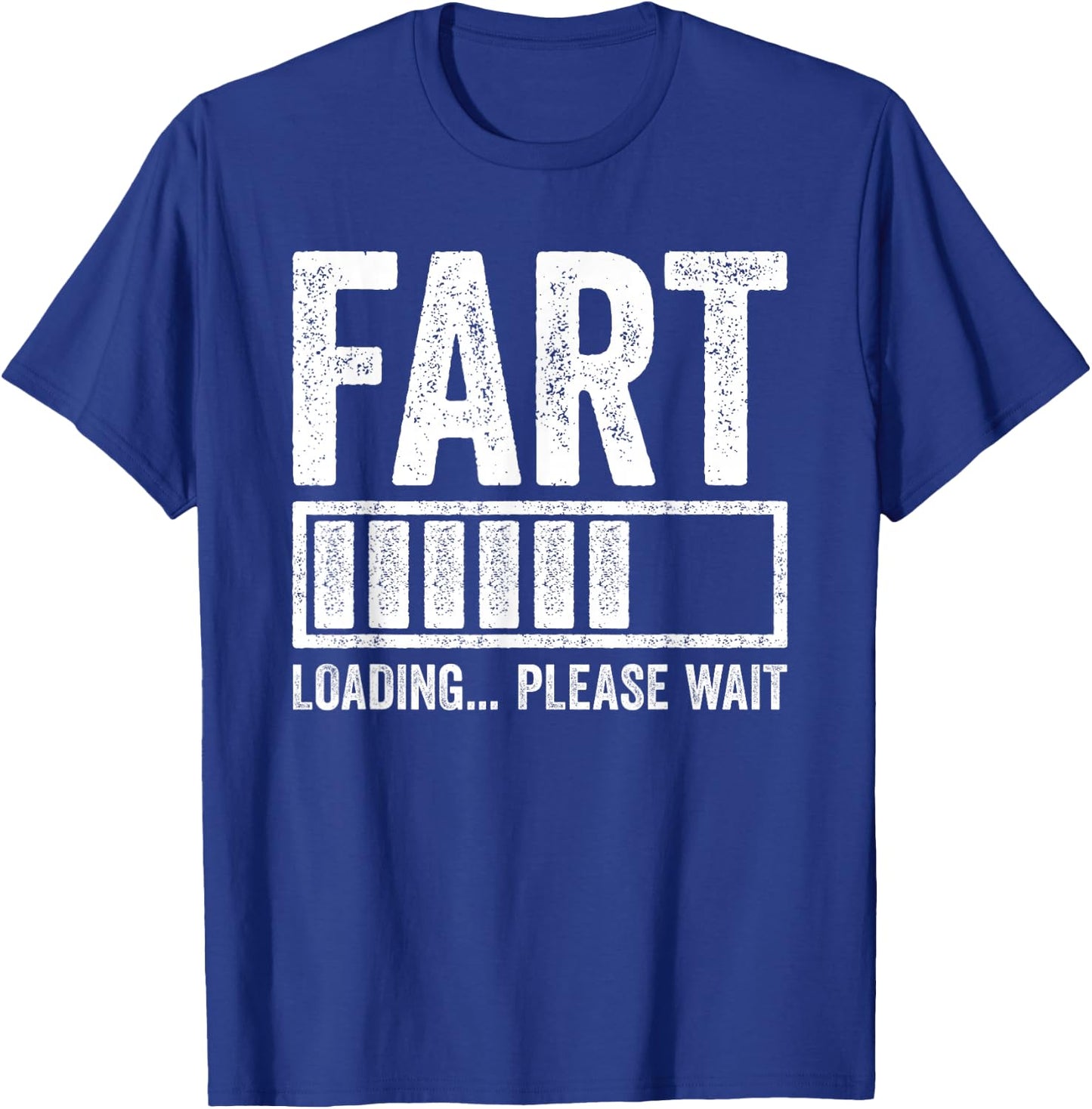 Fart Loading Please Wait Shirt Men Dad Joke Fathers Day T-Shirt - T-Shirt | Royal