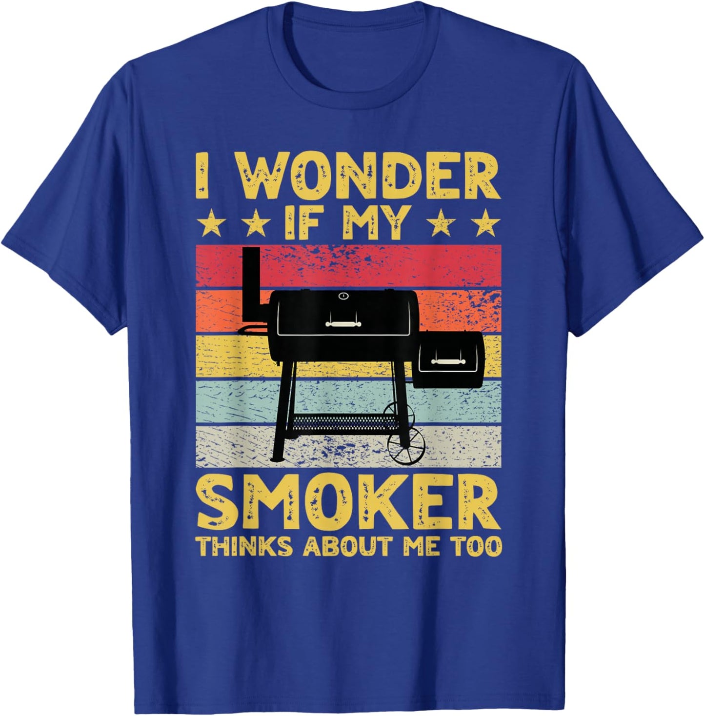 I Wonder If My Smoker Thinks About Me Too Funny BBQ Grill T-Shirt - T-Shirt | Royal