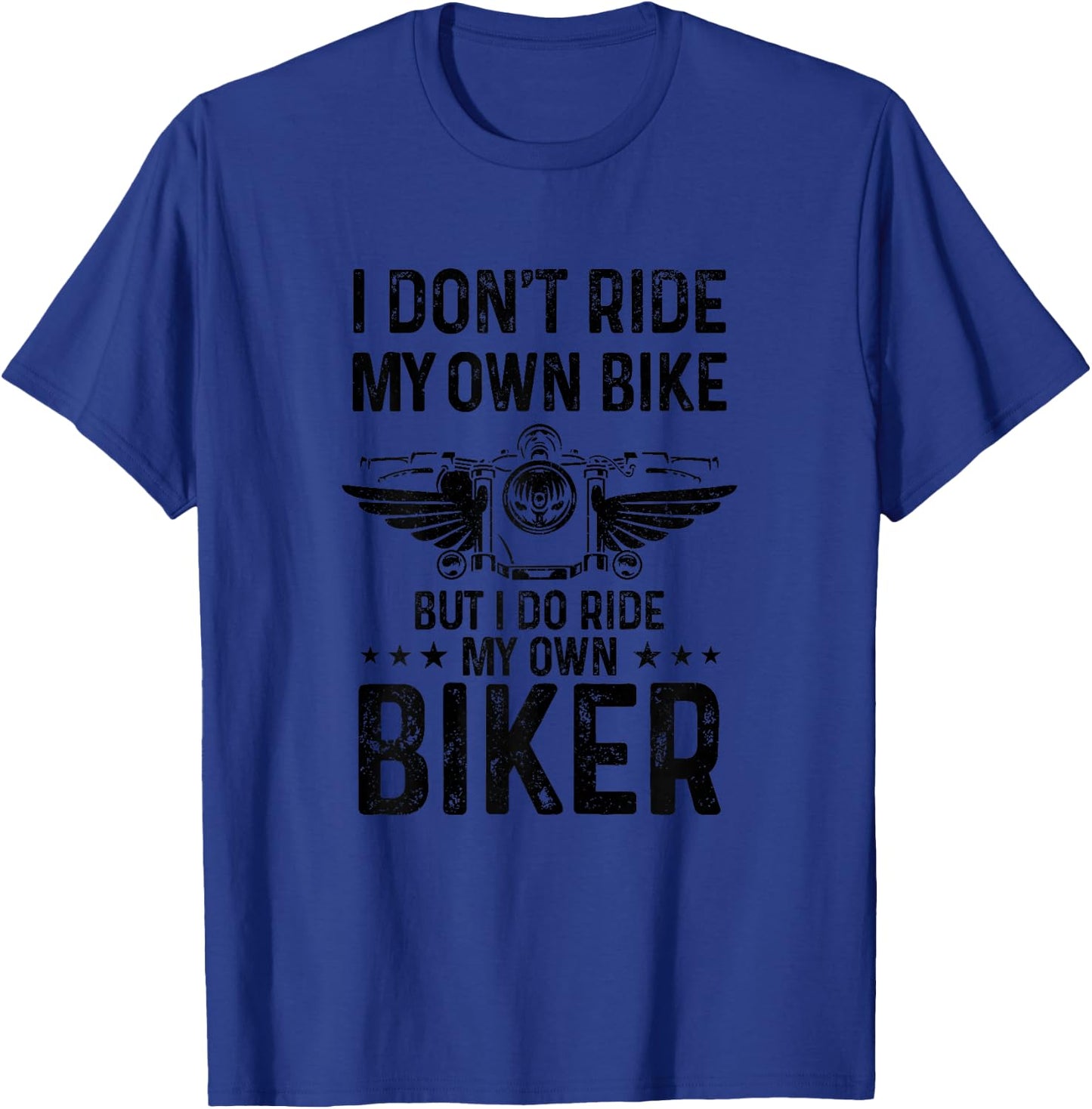 Biker Wife Girl I Ride My Own Biker Funny Motorcycle T-Shirt - T-Shirt | Royal