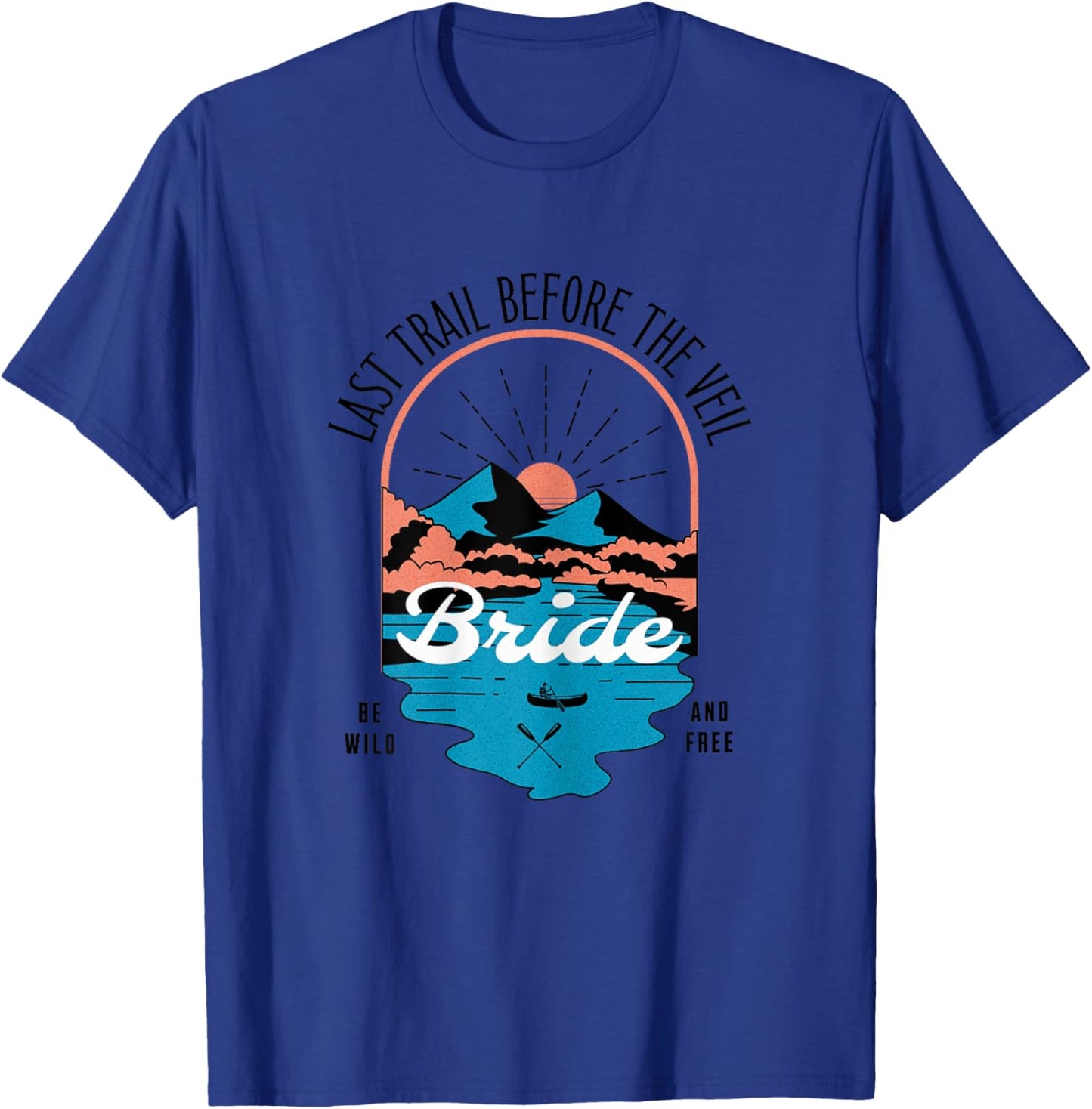 Last trail before the veil Bachelorette Party Matching Gift T-Shirt - T-Shirt | Royal