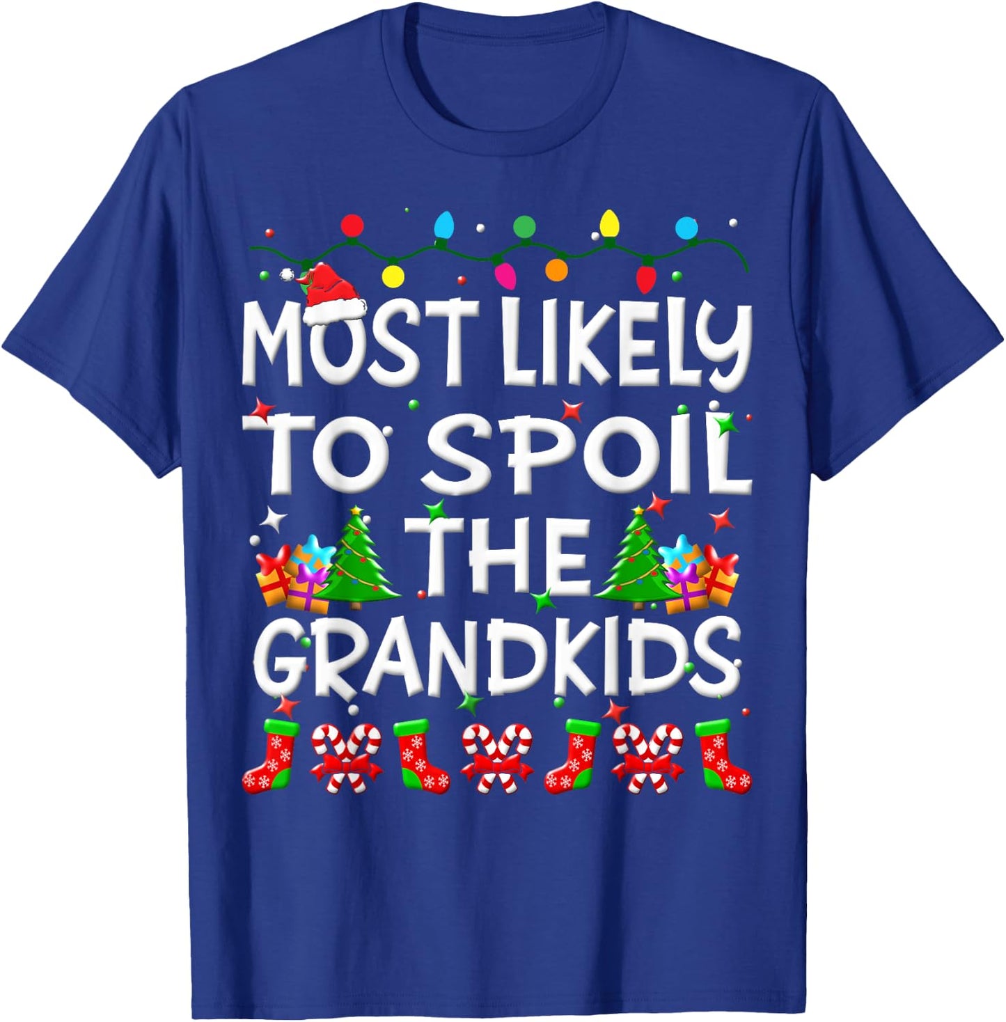 Most Likely To Spoil The Grandkids Christmas Family Funny T-Shirt - T-Shirt | Royal