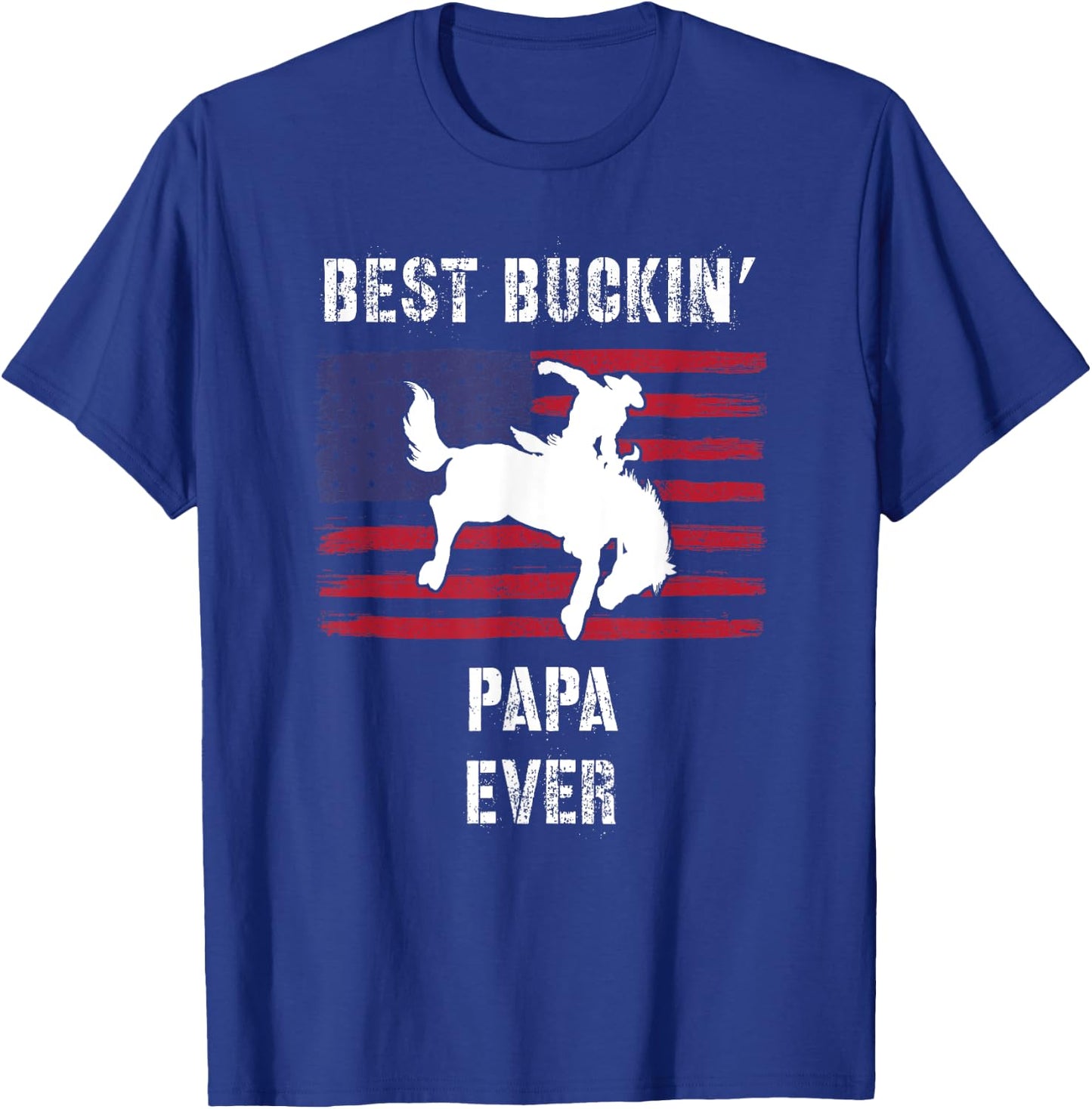 Best Buckin' Papa Ever American Flag Rodeo Cowboy Western T-Shirt - T-Shirt | Royal