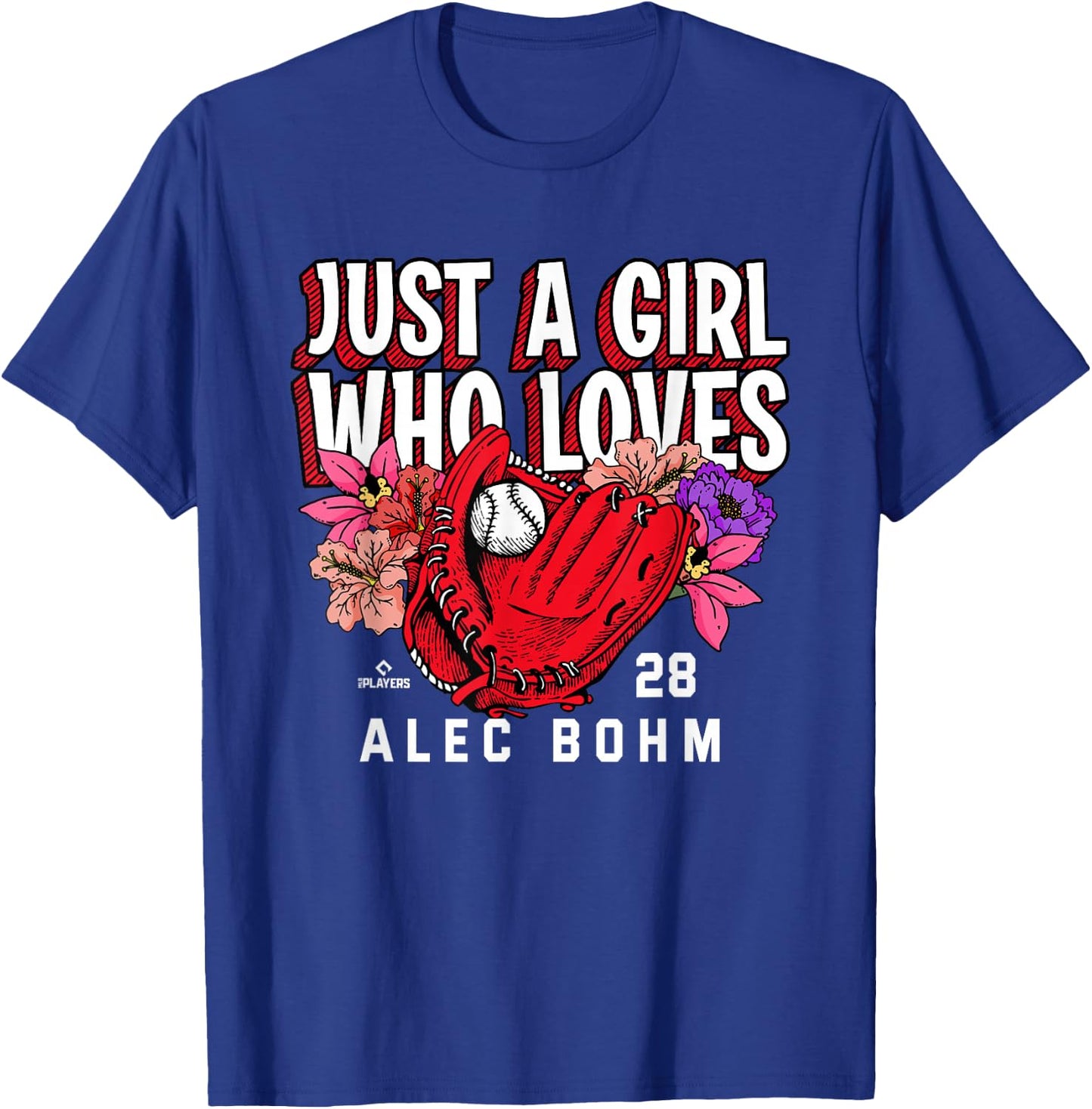 Just A Girl Who Loves Alec Bohm Philadelphia MLBPA T-Shirt - T-Shirt | Royal