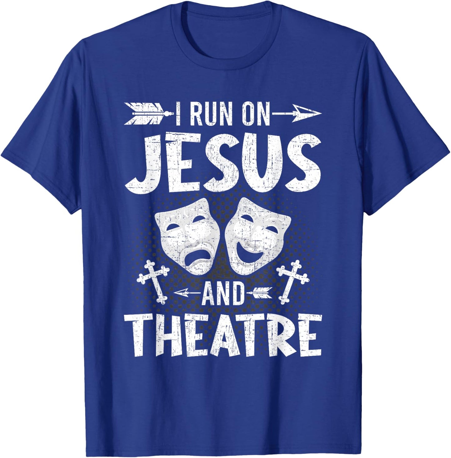 I Run on Jesus and Theatre Actor Actress Acting T-Shirt - T-Shirt | Royal
