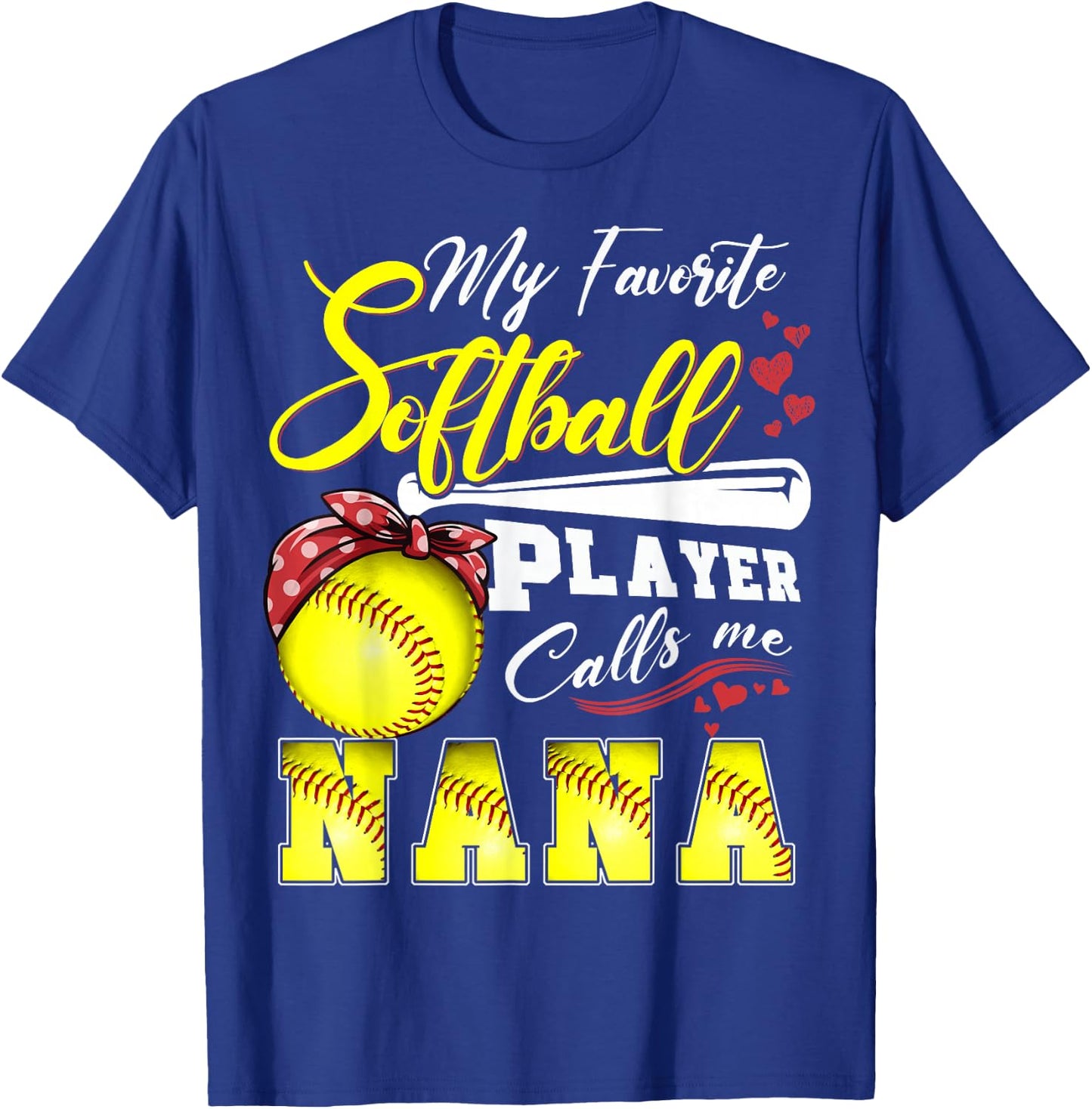 My Favorite Softball Player calls me Nana Mothers day T-Shirt - T-Shirt | Royal