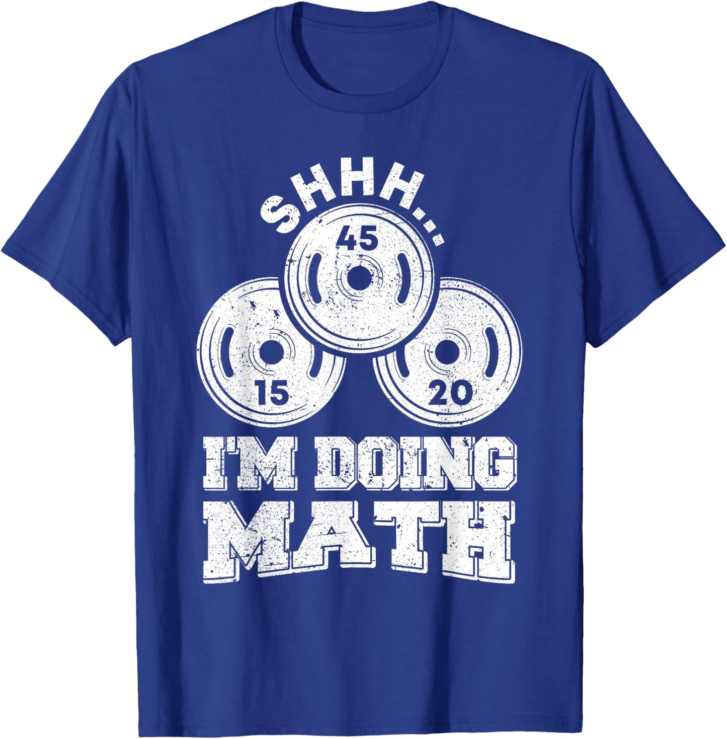 Shhh I'm Doing Math Funny Weight Lifting Workout Training T-Shirt - T-Shirt | Royal