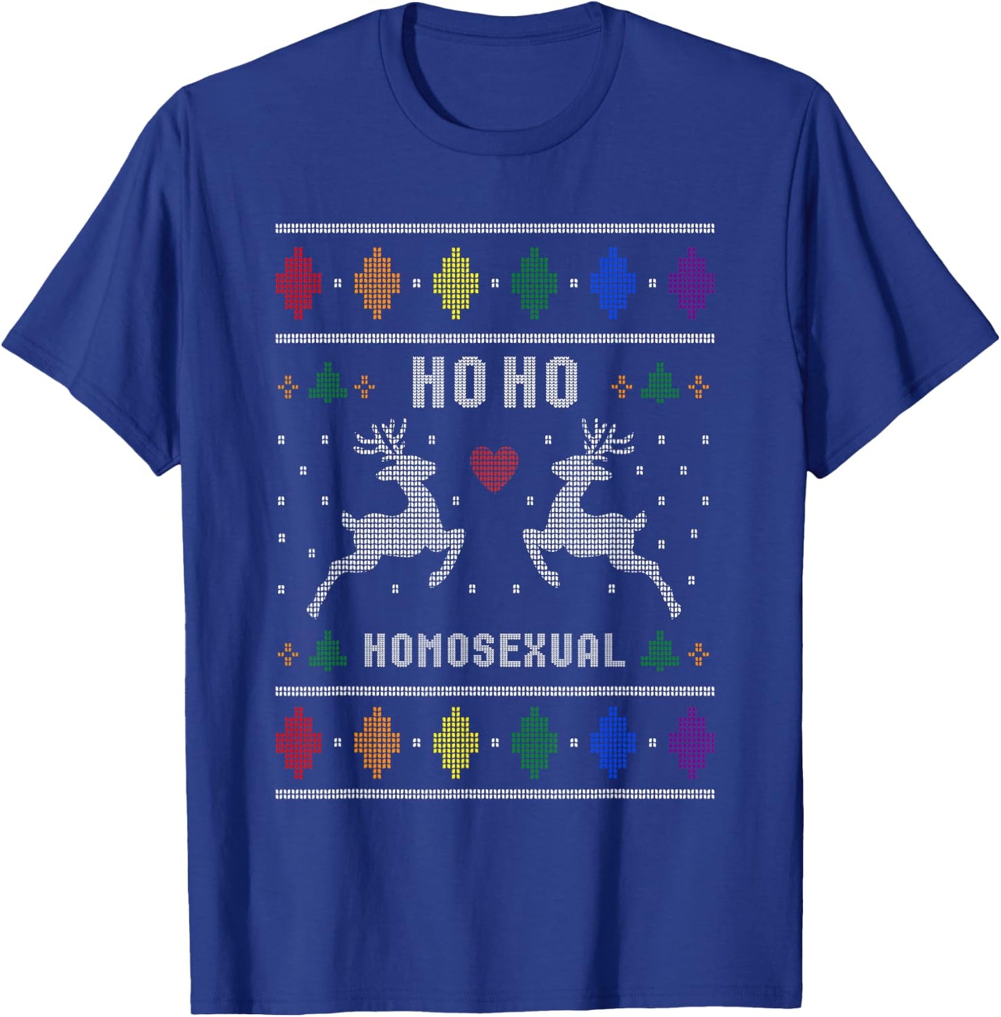 Ho Ho Homosexual Gay Xmas Pride Ugly Christmas Sweater 2024 T-Shirt - T-Shirt | Royal