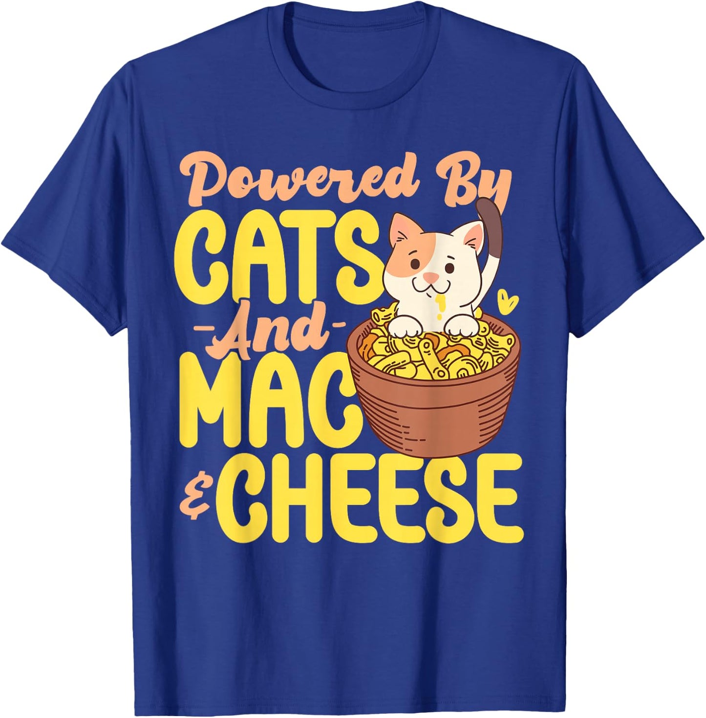Mac And Cheese Powered By Cats And Mac & Cheese T-Shirt - T-Shirt | Royal