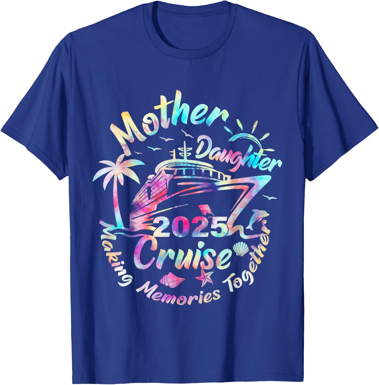 Cruise Mother Daughter Trip 2025 Funny Mom Daughter Vacation T-Shirt - T-Shirt | Royal