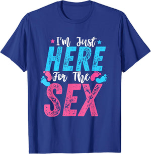 I'm Just Here For The Sex Gender Reveal Funny T-Shirt - T-Shirt | Royal