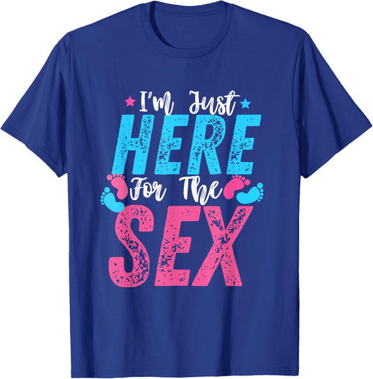 I'm Just Here For The Sex Gender Reveal Funny T-Shirt - T-Shirt | Royal
