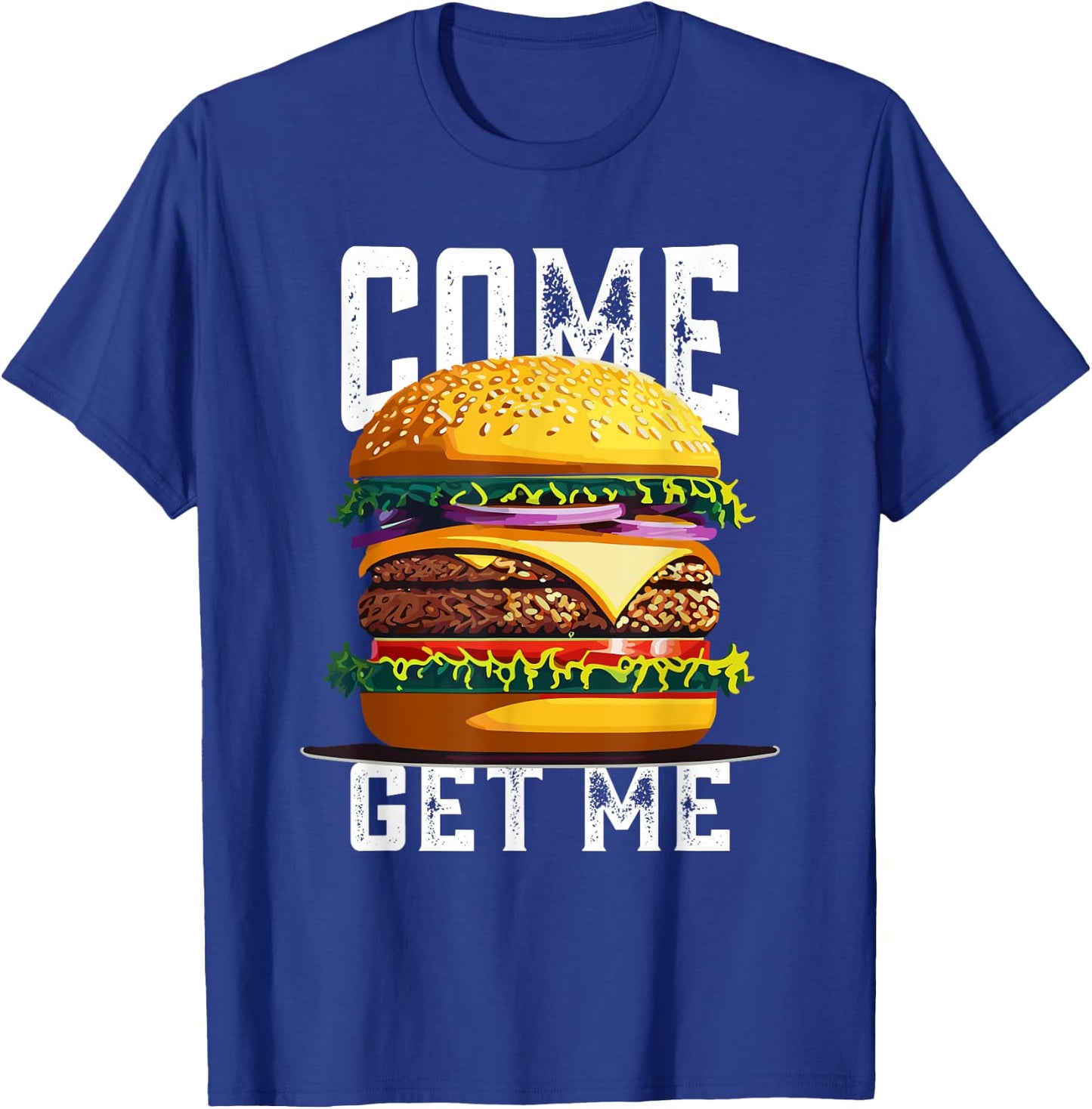 Favourite Burger Come Get Me Awesome Big Meal T-Shirt - T-Shirt | Royal