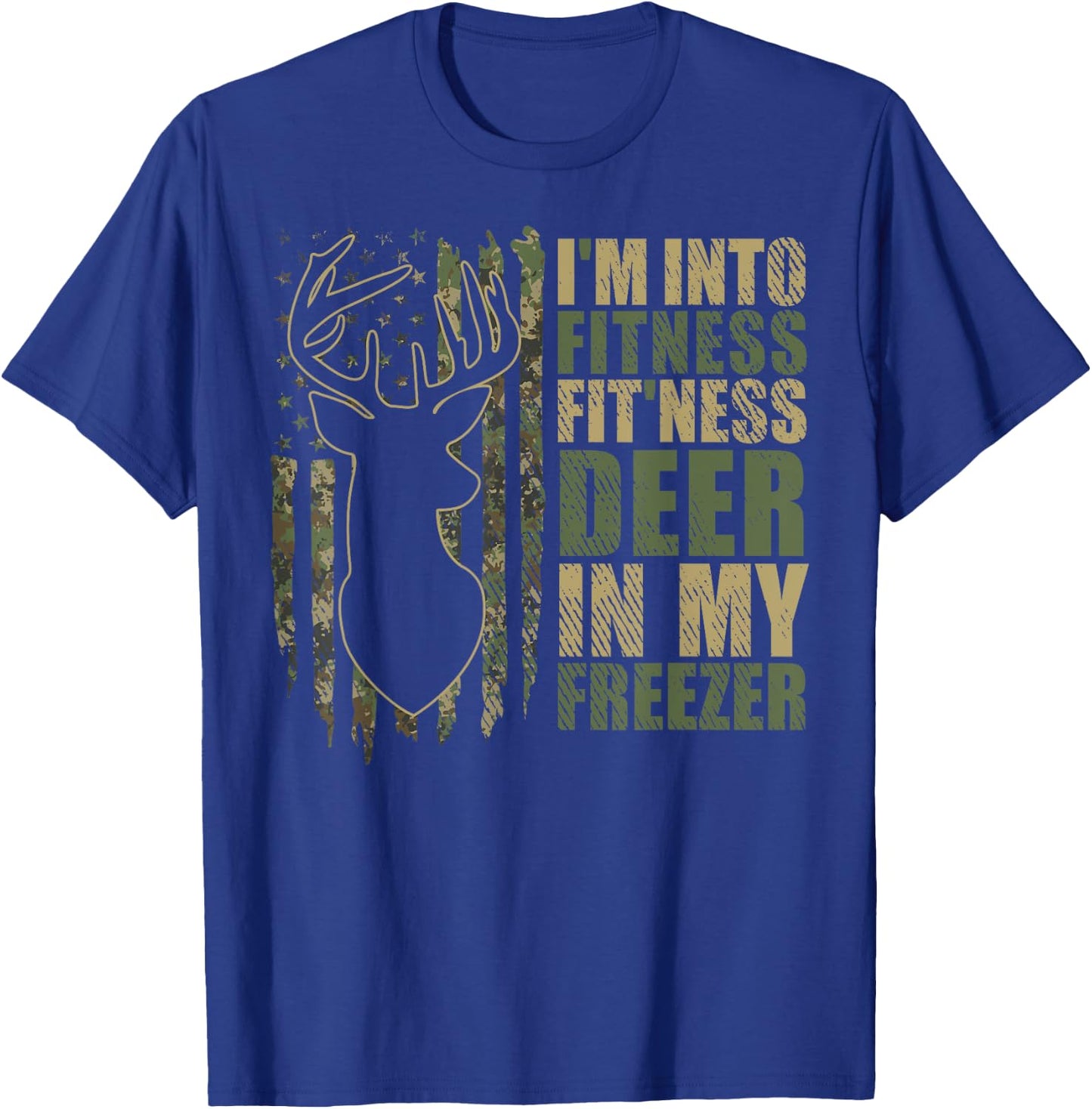 Funny I'm Into Fitness Fit'Ness Deer In My Freezer Deer T-Shirt - T-Shirt | Royal