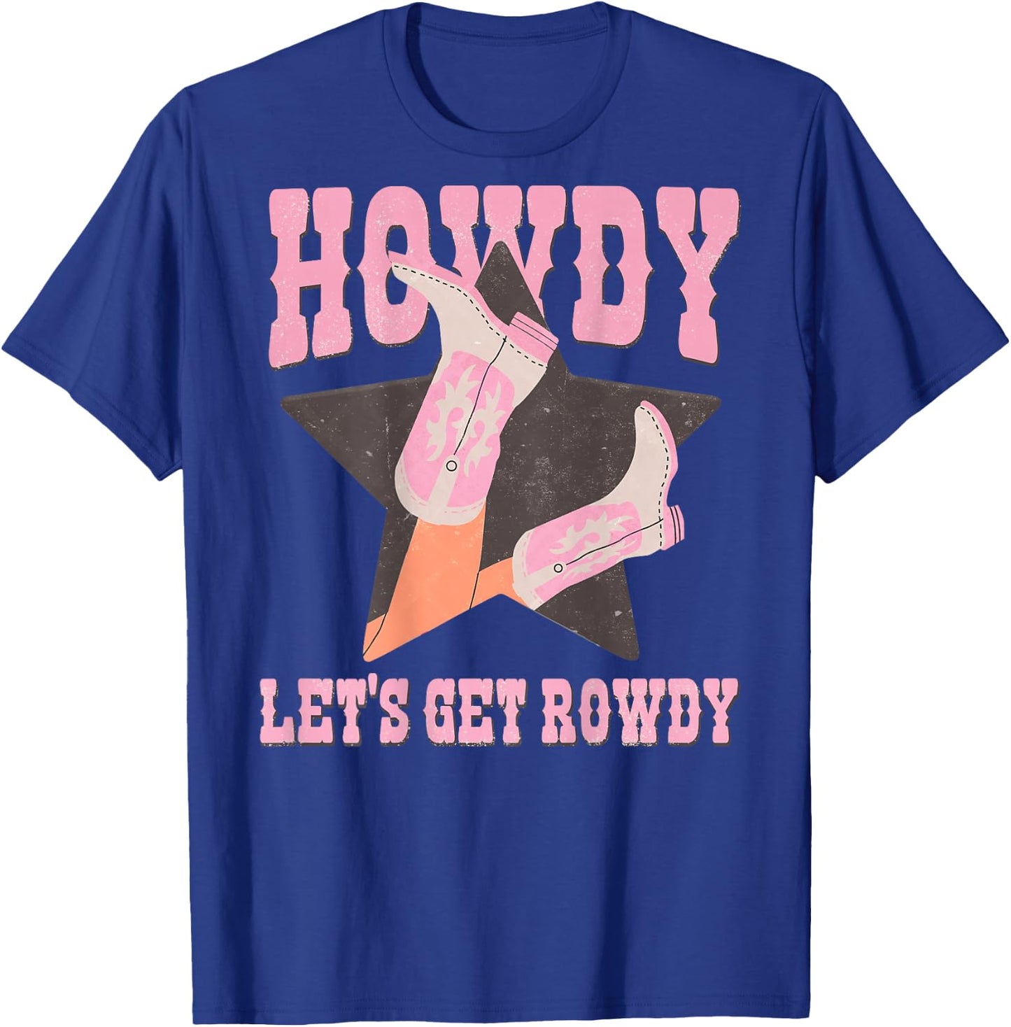 Howdy Let's Get Rowdy Cowgirl Boots Bachelorette Bride Party T-Shirt - T-Shirt | Royal