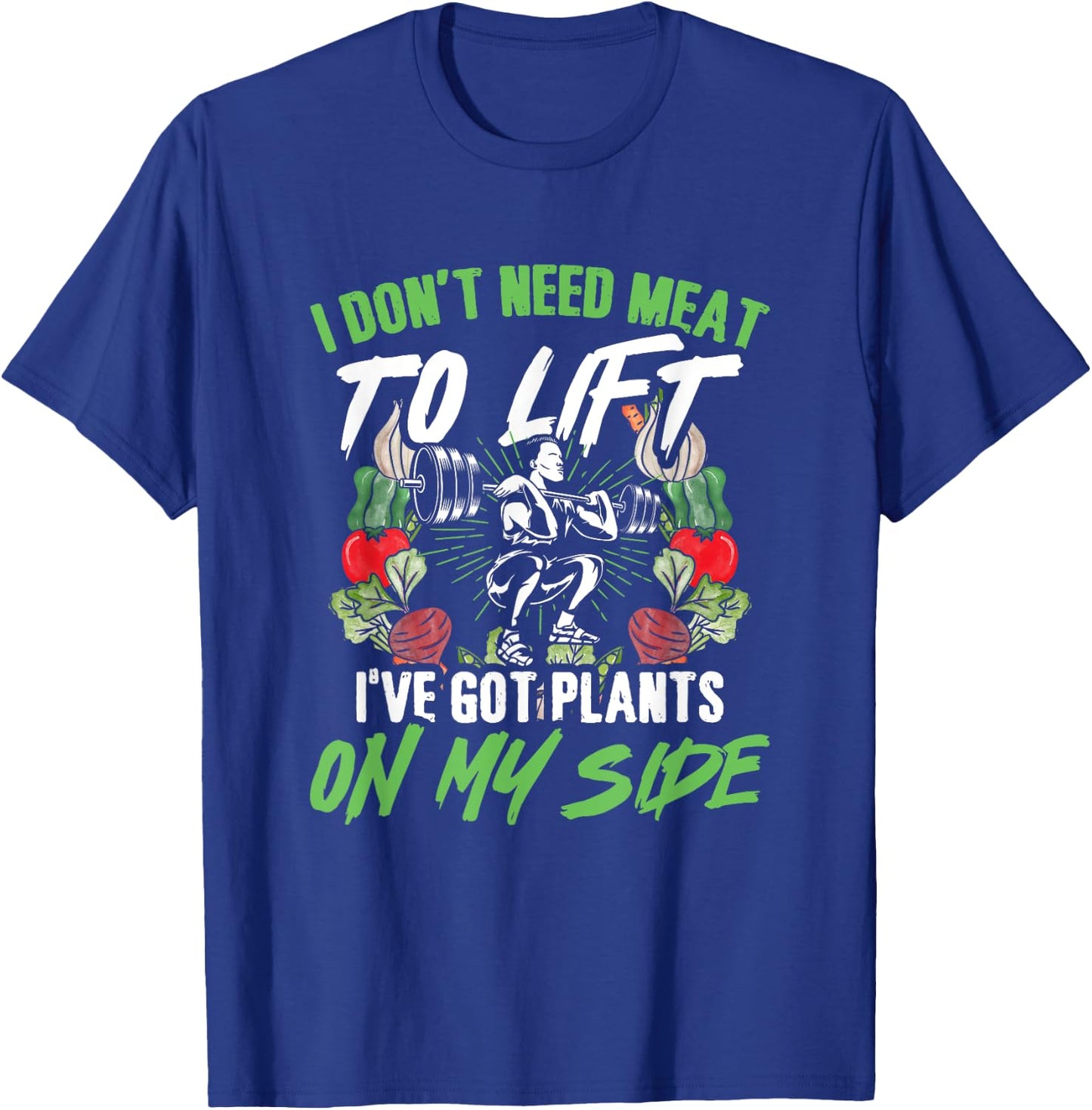 Got Plants Vegetarian Weightlifting Plant Vegan Weightlifter T-Shirt - T-Shirt | Royal