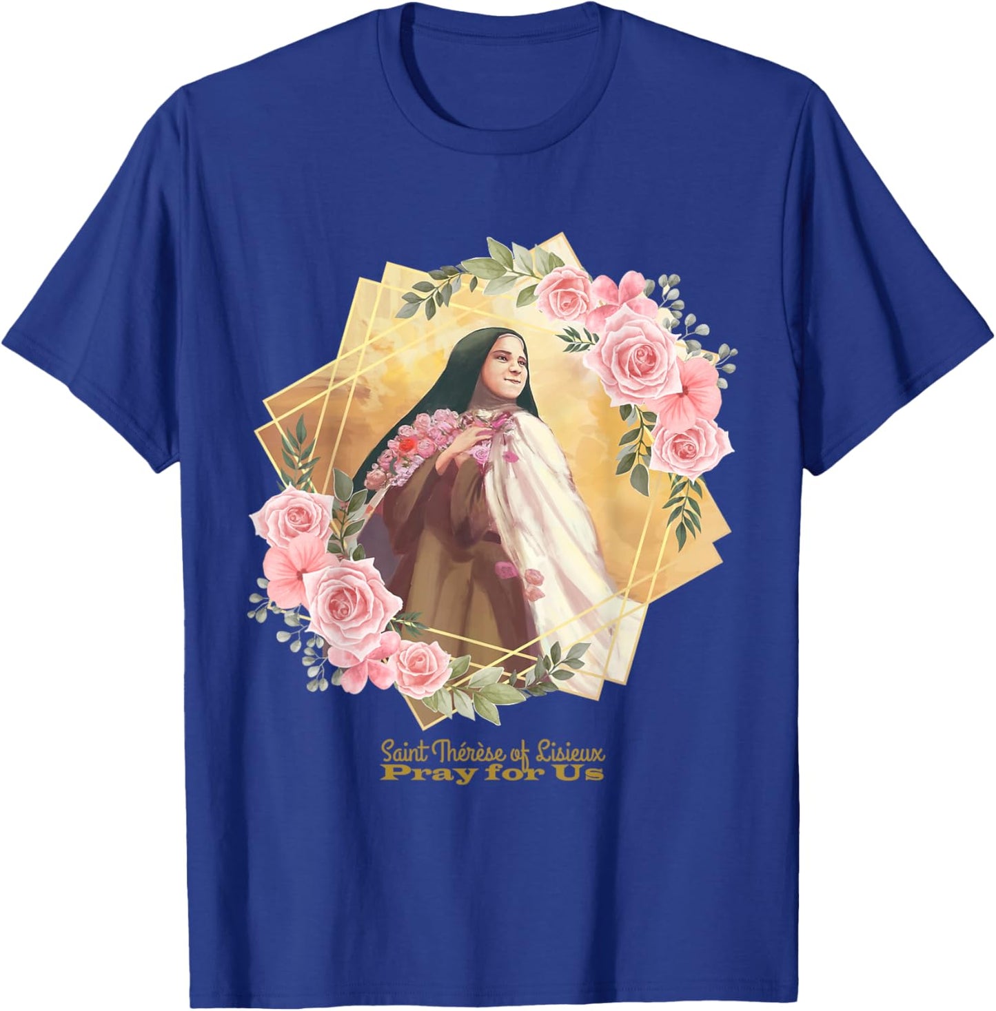 St Therese of Lisieux Catholic Saint Inspirational Quote T-Shirt - T-Shirt | Royal