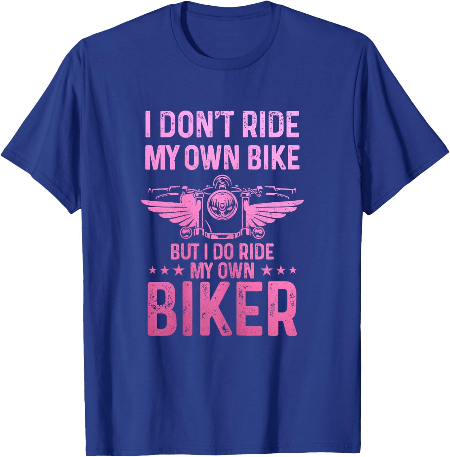 Biker Wife Girl I Ride My Own Biker Funny Motorcycle T-Shirt - T-Shirt | Royal