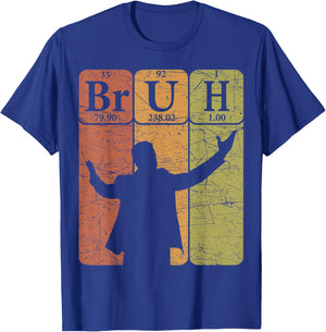 Bruh Periodic Table Elements Bro Slang Bruh Meme Vintage T-Shirt - T-Shirt | Royal
