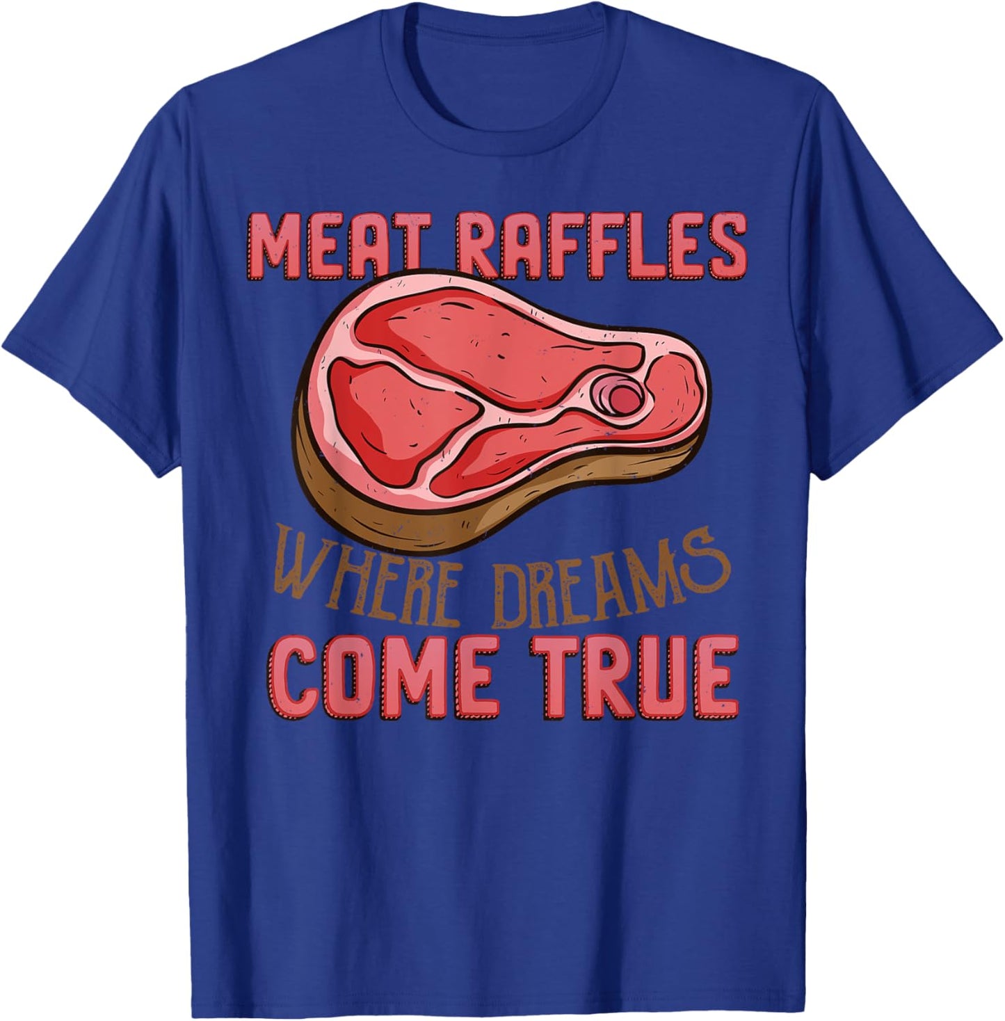 Meat Raffle Shirt Where Dreams Come Vintage Minnesota T-Shirt - T-Shirt | Royal