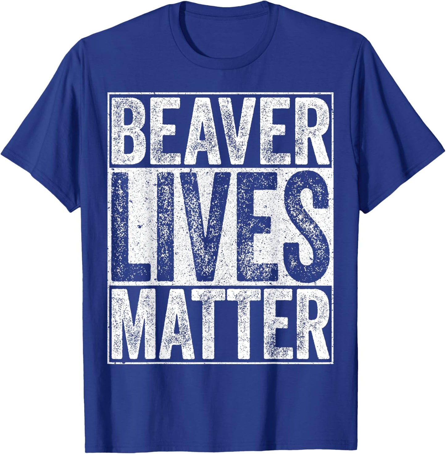 Beaver Lives Matter Shirt Men Women Kids Funny Beaver Lover T-Shirt - T-Shirt | Royal