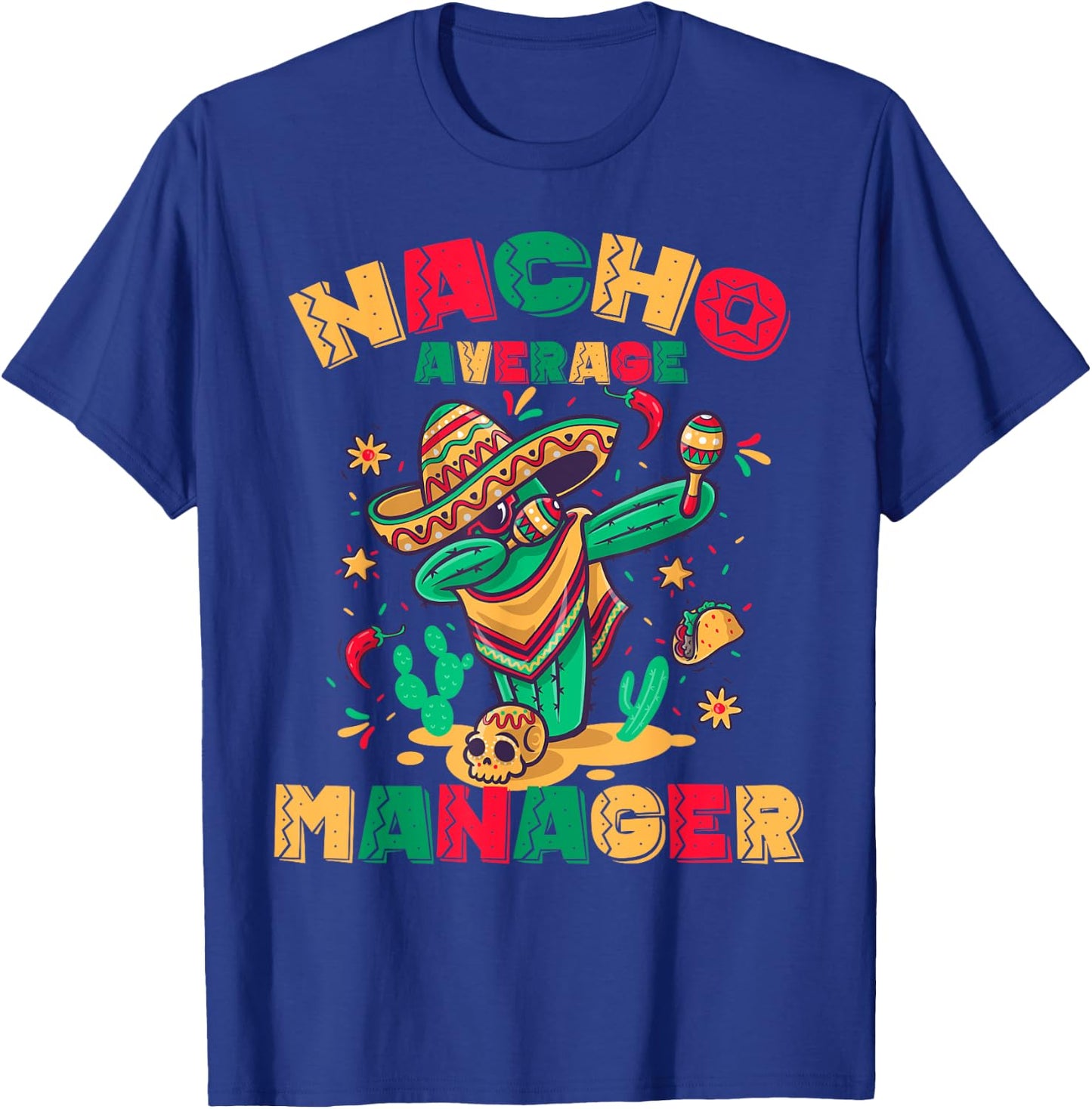 Nacho Average Manager Squad Funny Dabbing Cactus Mexican T-Shirt - T-Shirt | Royal