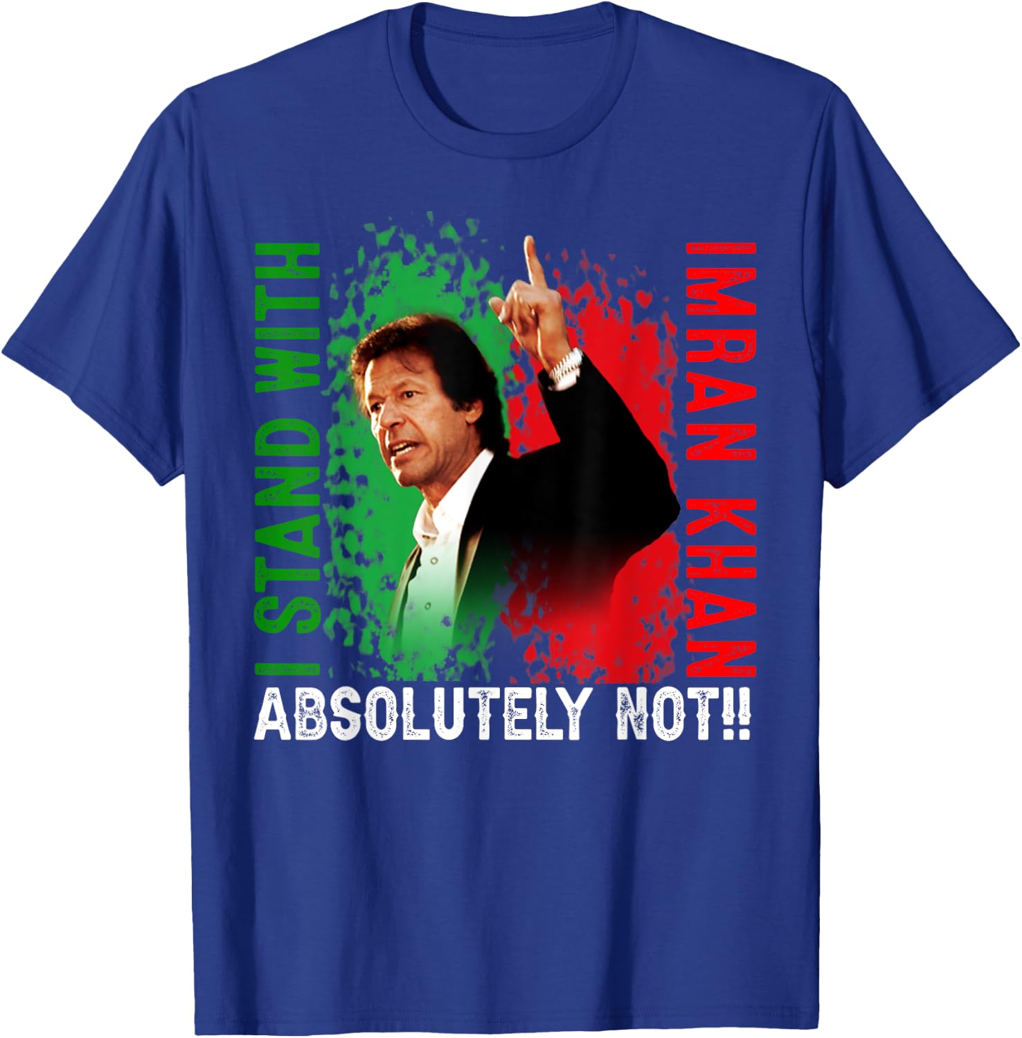 Imran Khan Absolutely Not PTI Pakistan Support Freedom T-Shirt - T-Shirt | Royal