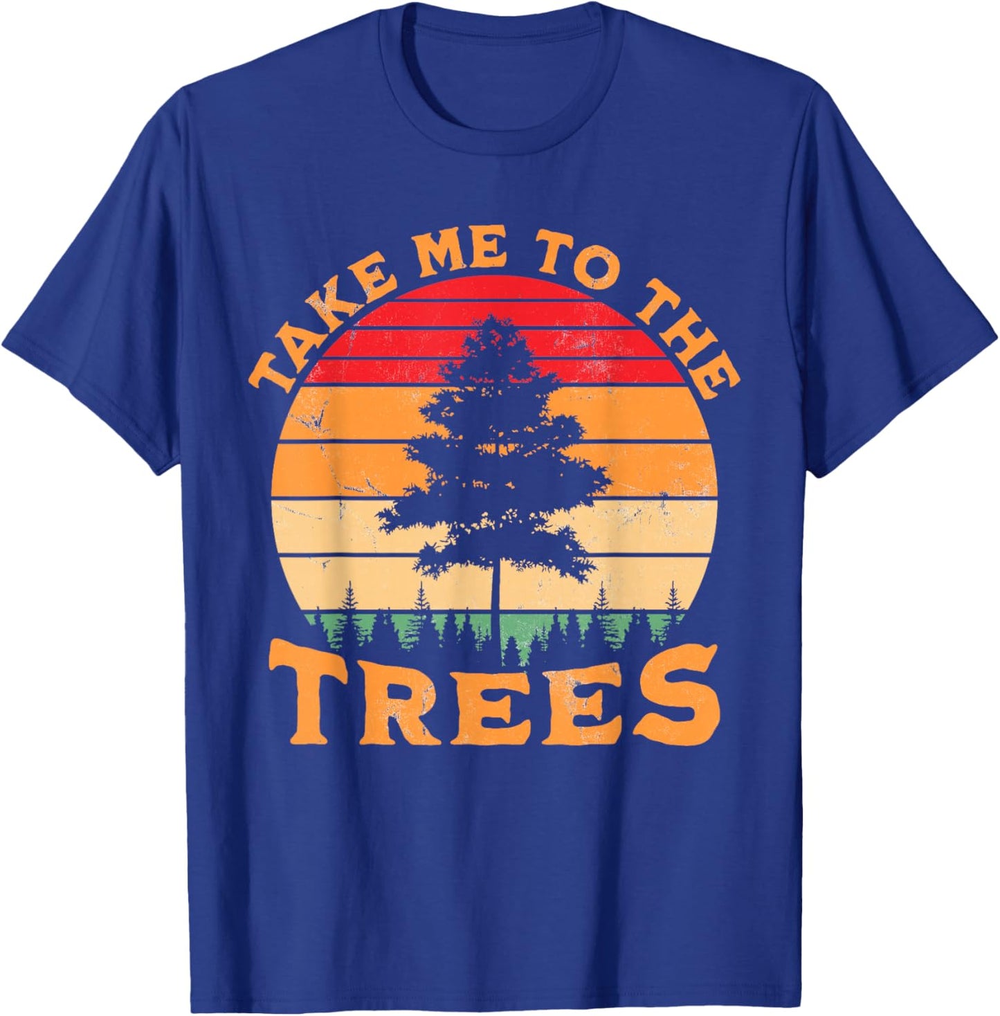 Hiking Camping Take Me To The Trees Retro Sunset T-Shirt - T-Shirt | Royal