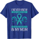 Ovarian Cancer Awareness Bravery Mom Teal Ribbon T-Shirt - T-Shirt | Royal