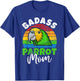 Badass Parrot Mom T-Shirt - T-Shirt | Royal