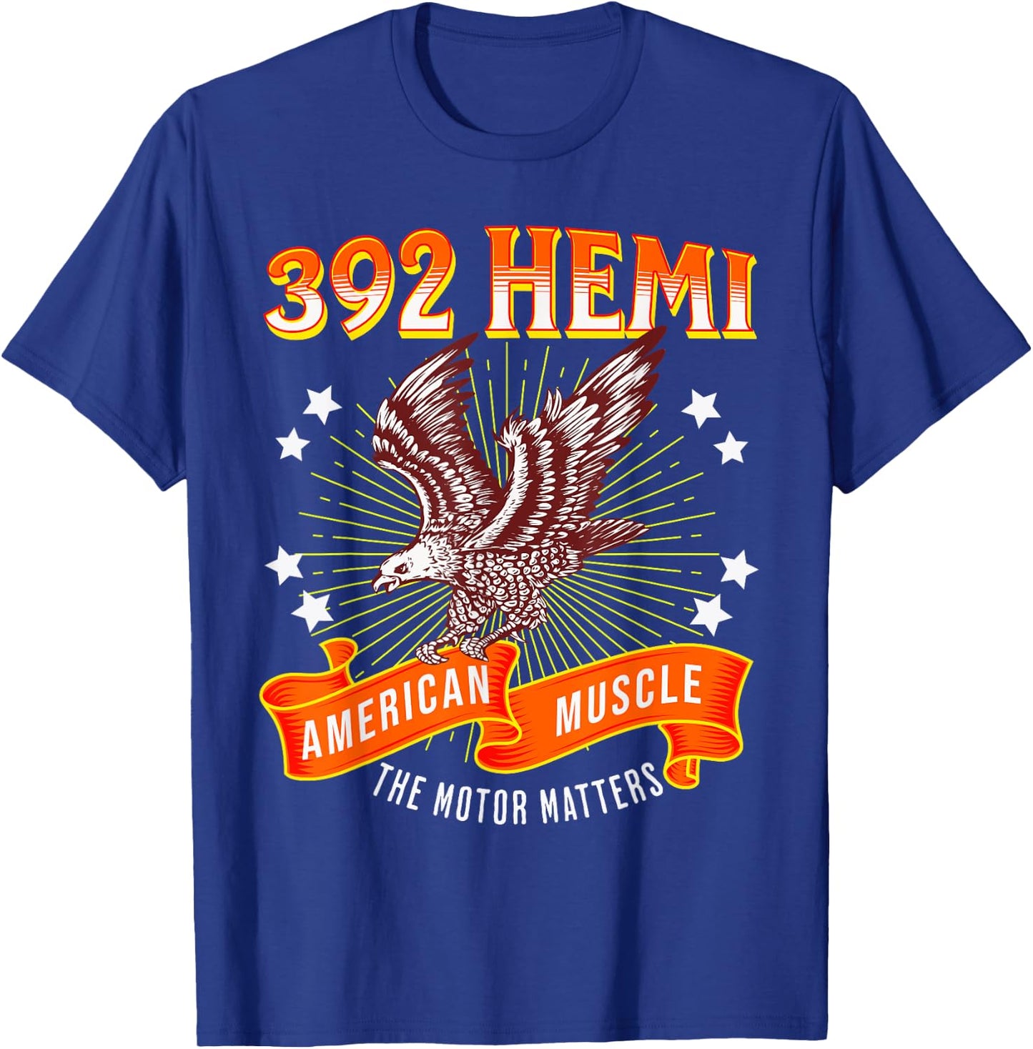 392 Hemi American Muscle Motor Matters Eagle Design T-Shirt - T-Shirt | Royal