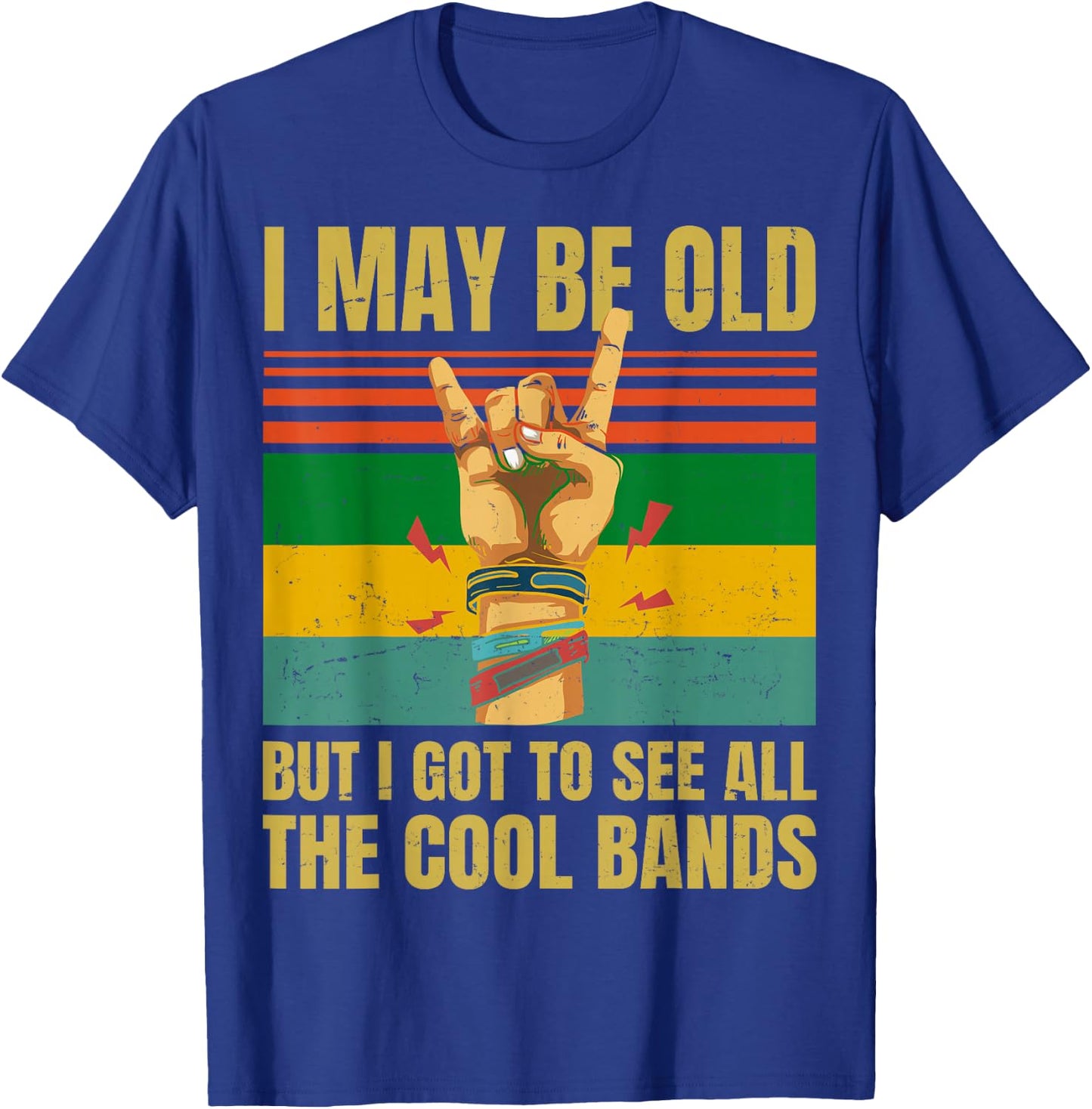 I May Be Old But I Got To See All The Cool Bands - Retro T-Shirt - T-Shirt | Royal
