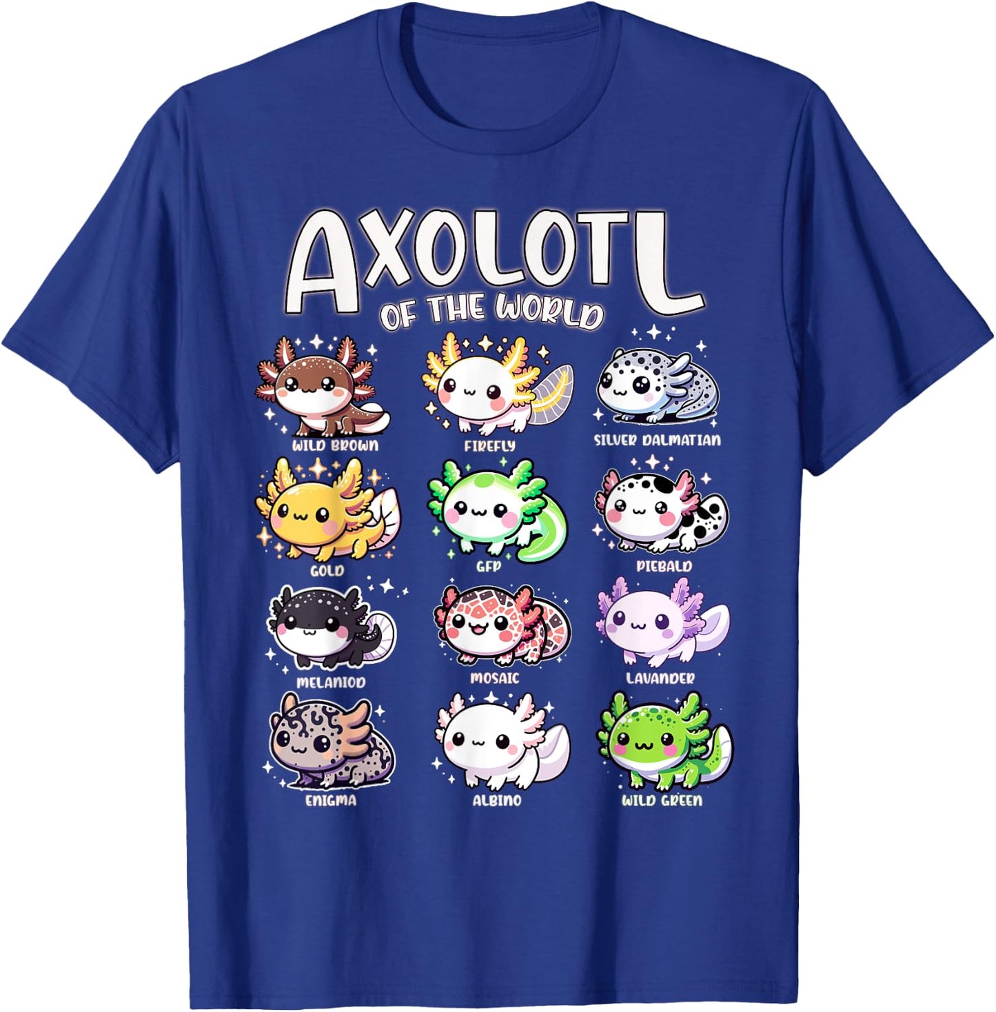 Axolotls Of The World Kawaii Types Of Axolotl Fish Amphibian T-Shirt - T-Shirt | Royal