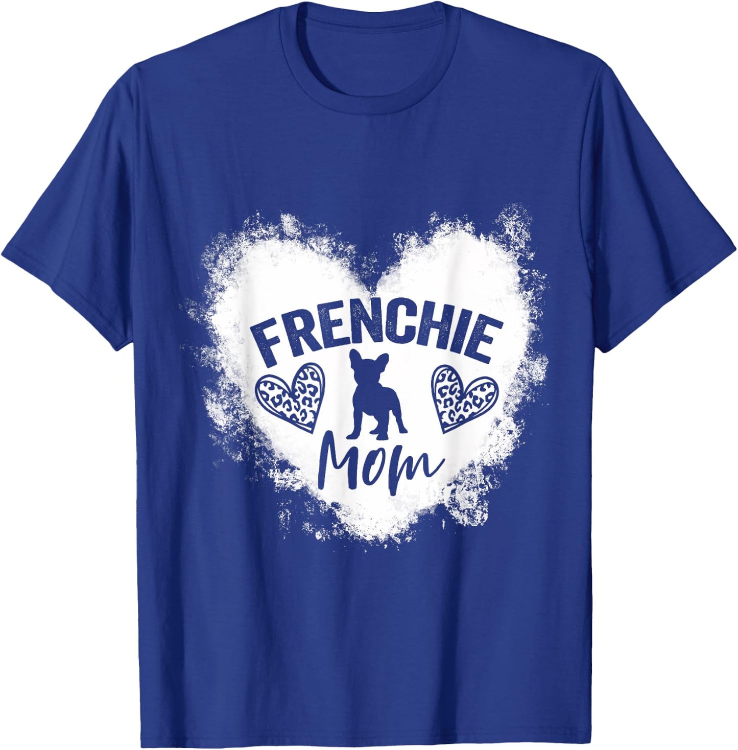 Frenchie Mom Frenchie Mama French Bulldog Lover T-Shirt - T-Shirt | Royal