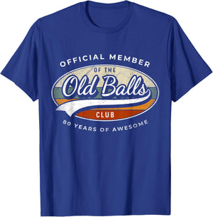 Official Member Old Balls Club 80 Years Funny 80th Birthday T-Shirt - T-Shirt | Royal