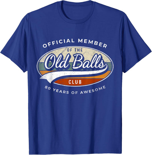 Official Member Old Balls Club 80 Years Funny 80th Birthday T-Shirt - T-Shirt | Royal