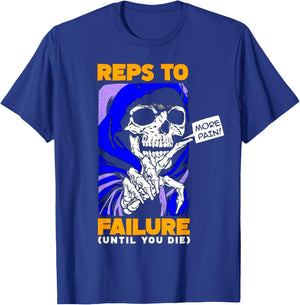 Funny Reps To Failure Weightlifting Bodybuilding Fitness Gym T-Shirt - T-Shirt | Royal