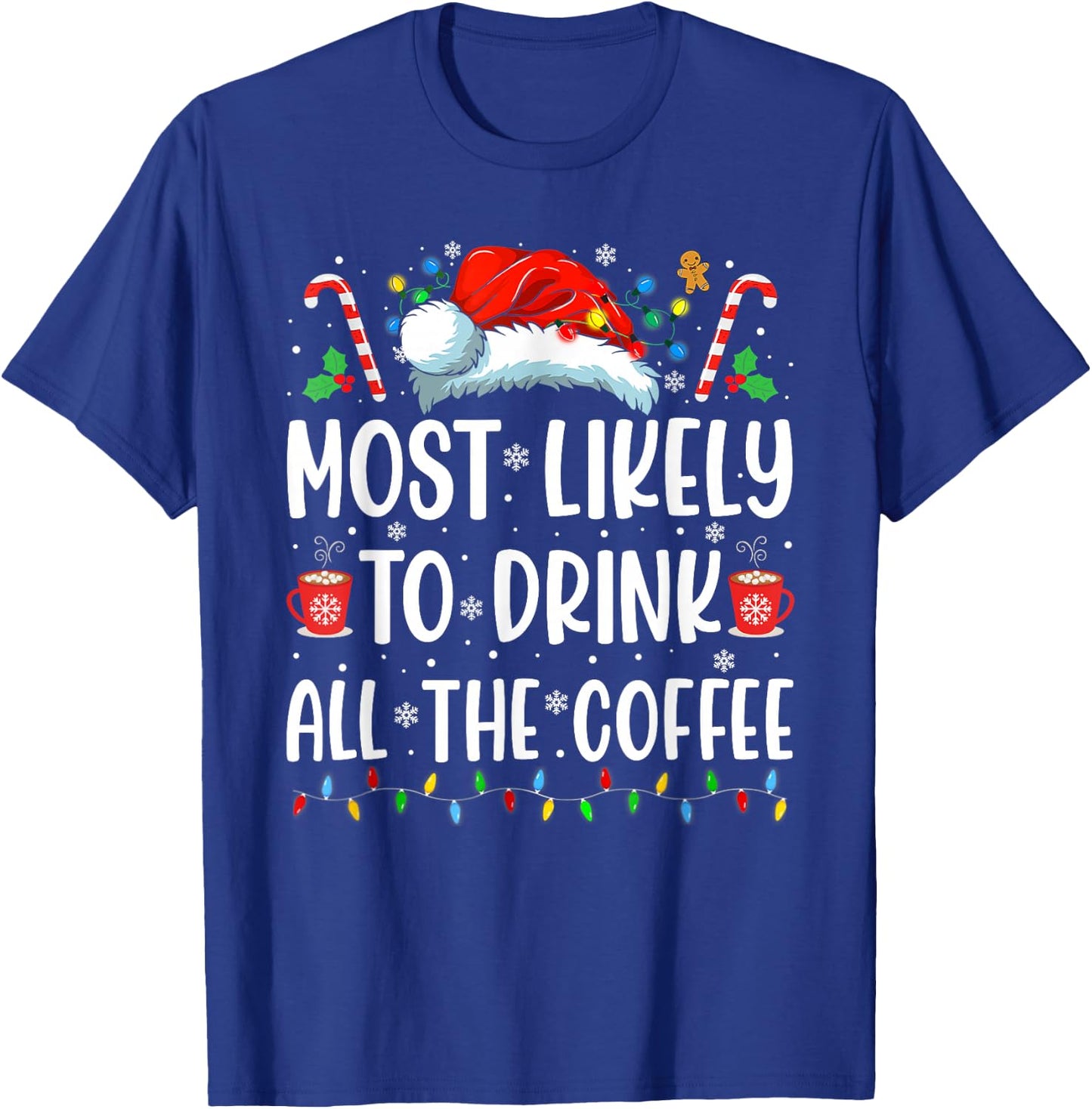 Most Likely To Drink All The Coffee Funny Family Christmas T-Shirt - T-Shirt | Royal