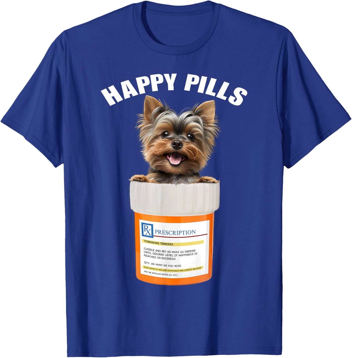 Yorkshire Terrier Happy Pills Funny Yorkie lovers T-Shirt - T-Shirt | Royal