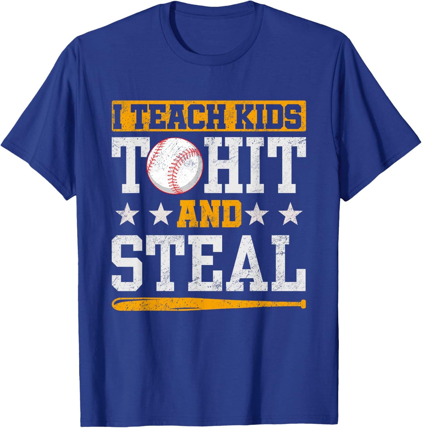 I Teach Kids To Hit And Steal Baseball Coach T-Shirt - T-Shirt | Royal