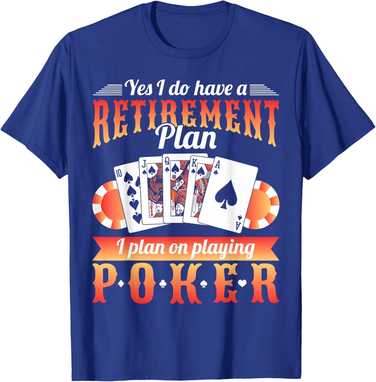 Retirement Plan Poker T-Shirt - T-Shirt | Royal