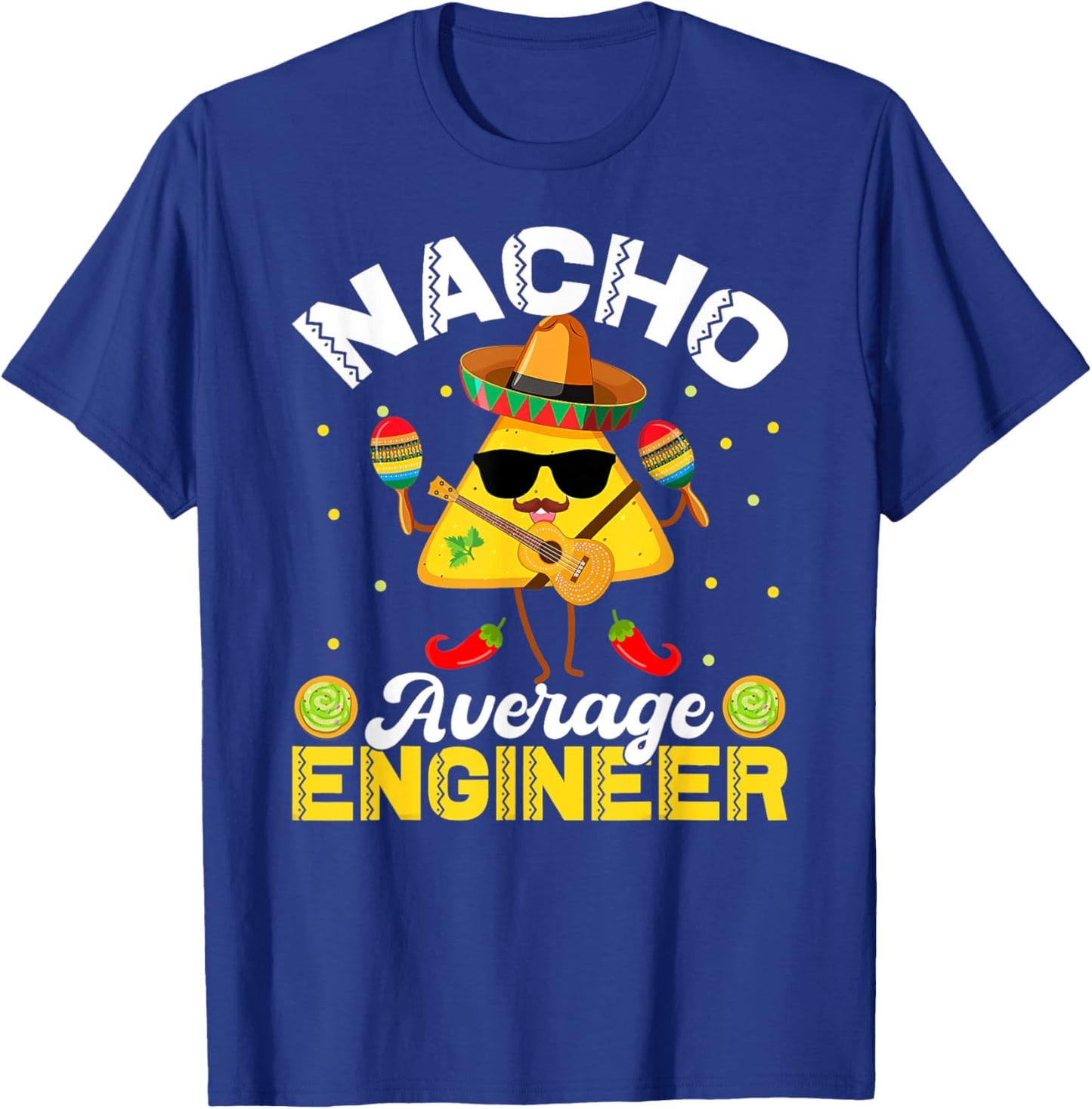 Funny Nacho Average Engineer Cinco De Mayo Men Women T-Shirt - T-Shirt | Royal