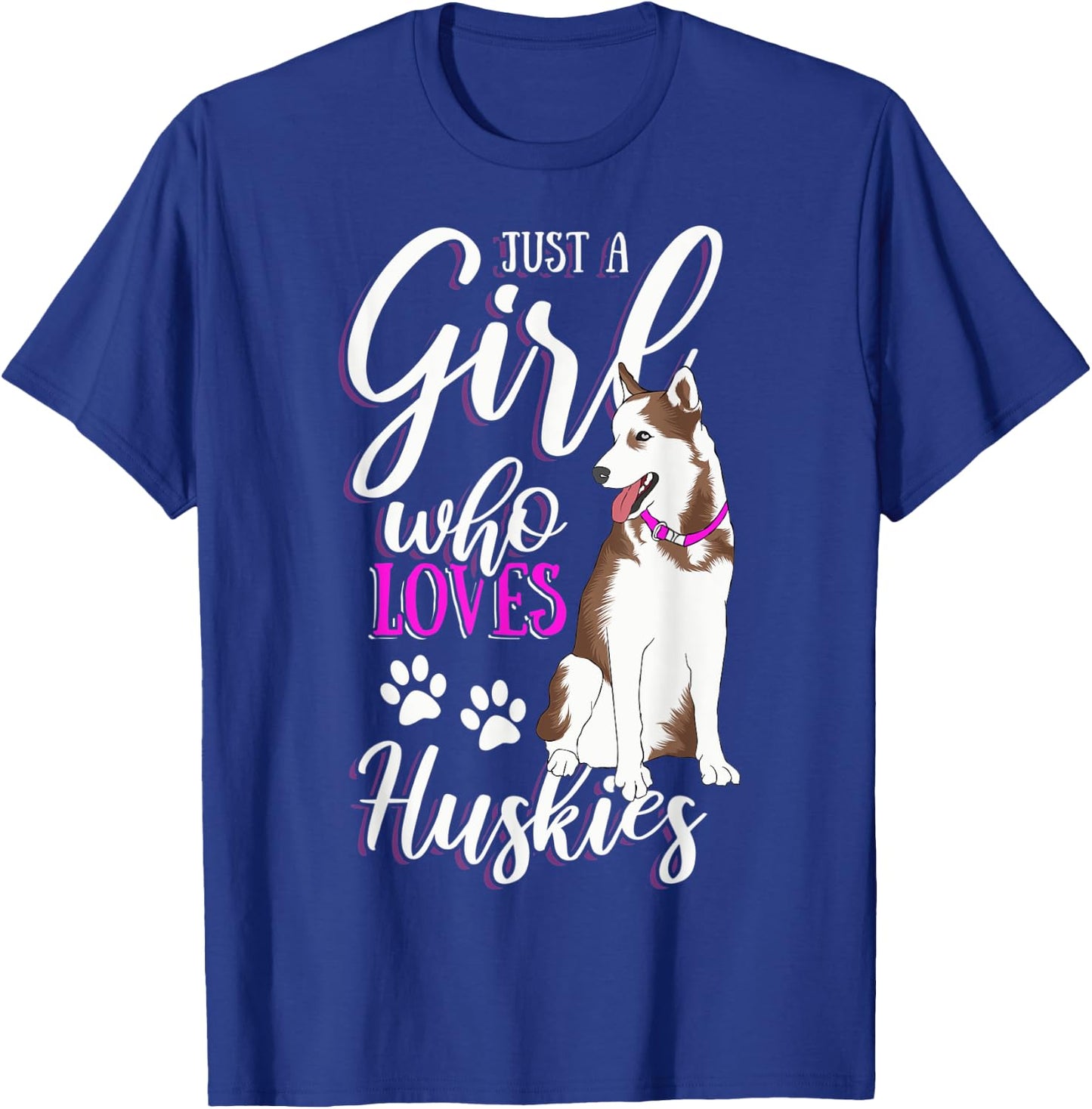 Husky Dog Lovers Just A Girl Who Loves Huskies Husky Lovers T-Shirt - T-Shirt | Royal