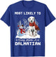 Most Likely To Bring Home a Dalmatian Funny Xmas Dog Lover Men Women T-Shirt - T-Shirt | Royal