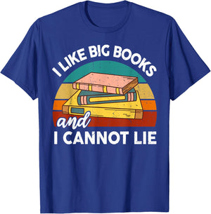 Funny I Like Big Books Cannot Lie Librarian Reading Teacher T-Shirt - T-Shirt | Royal